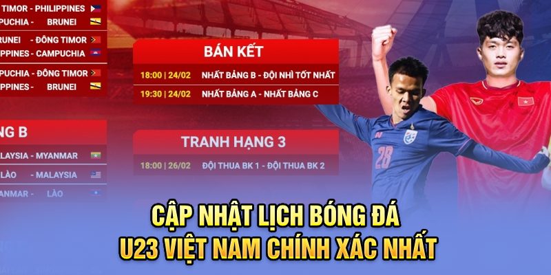 Cập nhật lịch bóng đá U23 Việt Nam chính xác nhất