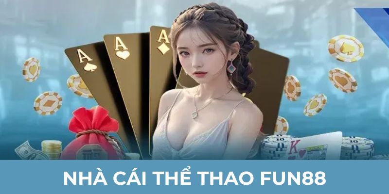 nha-cai-the-thao-fun88-la-gi