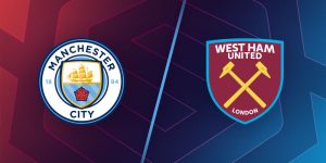 Soi kèo Manchester City vs West Ham United 19/5 - EPL